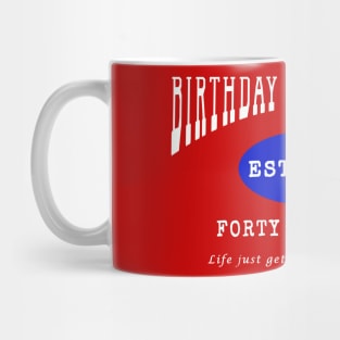 Birthday Vintage Year - Forty Years Old Mug